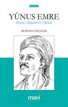 Yunus Emre Hayatı - Düşünceleri - Şiirleri