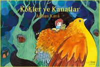 Kökler ve Kanatlar