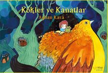 Kökler ve Kanatlar