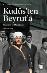 Kudüs'ten Beyrut'a & Hatıratım ve Mücadelem