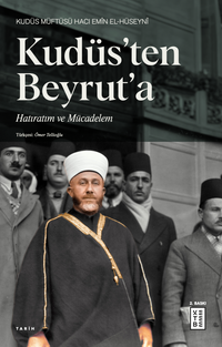 Kudüs'ten Beyrut'a & Hatıratım ve Mücadelem