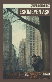 Eskimeyen Aşk