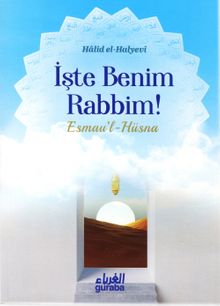 İşte Benim Rabbim! & Esmau'l Hüsna