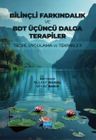 Bilinçli Farkındalık ve BDT Üçüncü Dalga Terapiler