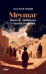 Meymar & Ömer b. Abdülaziz ve Pozitif Özgürlük