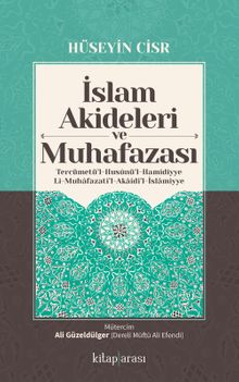 İslam Akideleri ve Muhafazası & Tercümetü'l-Husunü'l-Hamidiyye li-Muhafazati'l-Akaidi'l-İslamiyye 