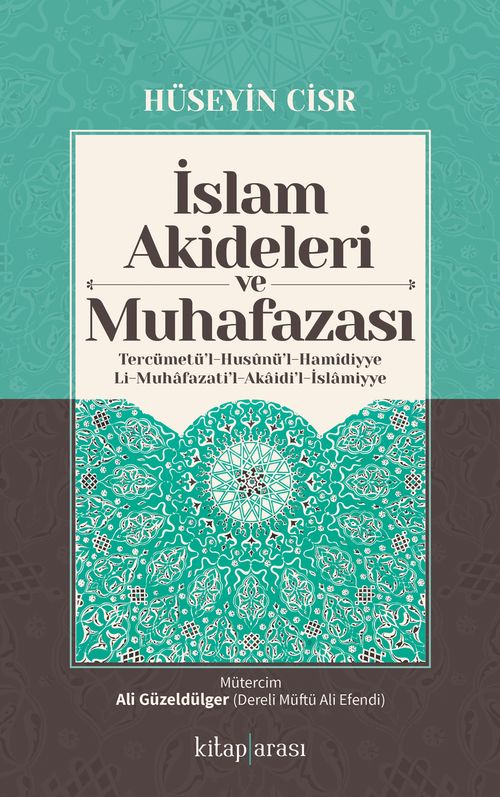 İslam Akideleri ve Muhafazası & Tercümetü'l-Husunü'l-Hamidiyye li-Muhafazati'l-Akaidi'l-İslamiyye 