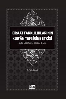 Kıraat Farklılıklarının Kur'an Tefsirine Etkisi & Mekki b. Ebi Talib'in El Hidaye Örneği