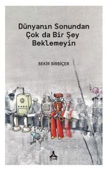 Dünyanın Sonundan Çok Da Bir Şey Beklemeyin