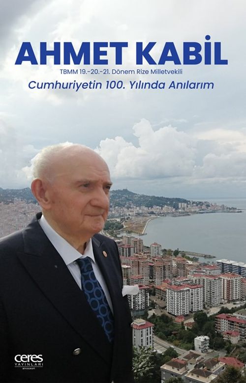 Ahmet Kabil & Cumhuriyetin 100. Yılıda Anılarım