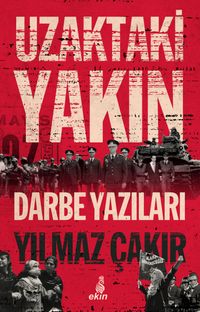 Uzaktaki Yakın & Darbe Yazıları