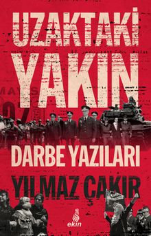 Uzaktaki Yakın & Darbe Yazıları