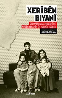 Xerîbên Biyanî Di Diyaspora Almanyayê de Nifşên Yekemîn ên Kurdên Koçber