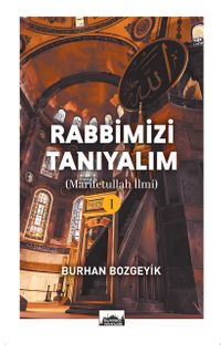 Rabbimizi Tanıyalım 1 (Marifetullah İlmi)