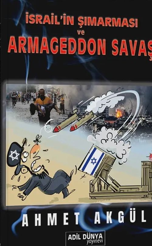 İsrail'in Şımarması ve Armageddon Savaşı