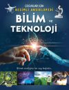 Bilim ve Teknoloji / &Ccedil;ocuklar İ&ccedil;in Resimli Ansiklopedi