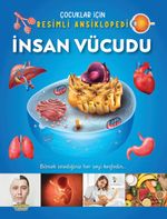 İnsan Vücudu / Çocuklar İçin Resimli Ansiklopedi