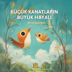 Küçük Kanatların Büyük Hayali