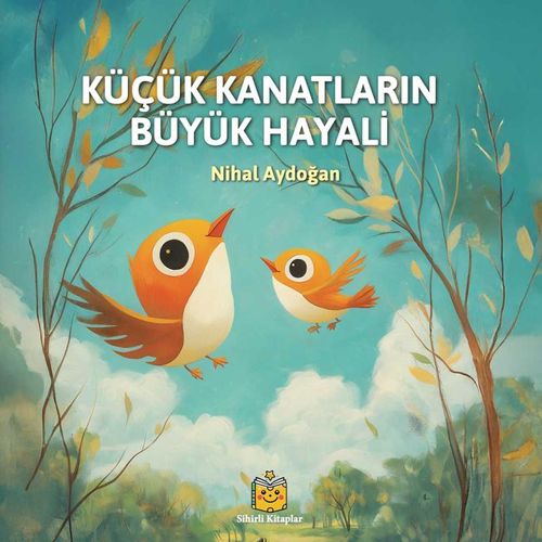 Küçük Kanatların Büyük Hayali