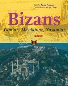 Bizans & Yapılar, Meydanlar, Yaşamlar