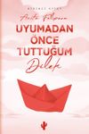 Uyumadan &Ouml;nce Tuttuğum Dilek