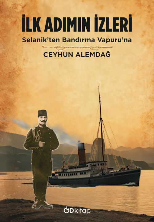 İlk Adımın İzleri & Selanik'ten Bandırma Vapuruna