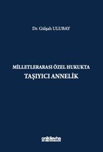 Milletlerarası Özel Hukukta Taşıyıcı Annelik