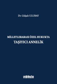Milletlerarası Özel Hukukta Taşıyıcı Annelik