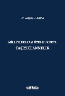 Milletlerarası Özel Hukukta Taşıyıcı Annelik