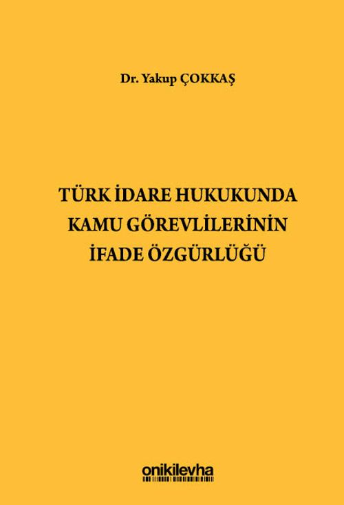 Türk İdare Hukukunda Kamu Görevlilerinin İfade Özgürlüğü