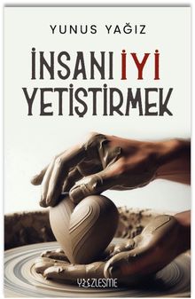İnsanı İyi Yetiştirmek