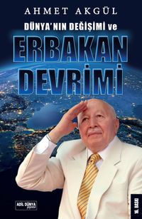 Dünya'nın Değişimi ve Erbakan Devrimi