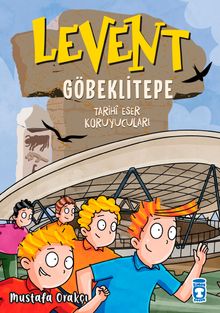 Levent Göbeklitepe - Tarihi Eser Koruyucuları