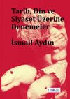 Tarih, Din ve Siyaset &Uuml;zerine Denemeler