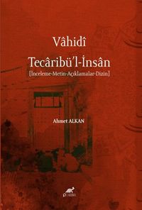 Vahidî Tecaribü'l-İnsan [İnceleme-Metin-Açıklamalar-Dizin]