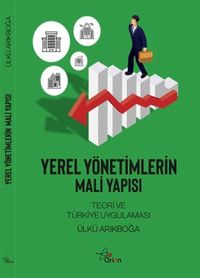 Yerel Yönetimlerin Mali Yapısı & Teori ve Türkiye Uygulamaları 
