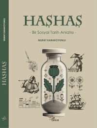 Haşhaş : Bir Sosyal Tarih Anlatısı