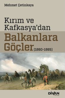 Kırım ve Kafkasya'dan Balkanlara Göçler (1860-1865)