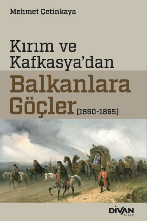 Kırım ve Kafkasya'dan Balkanlara Göçler (1860-1865)