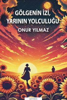 Gölgenin İzi, Yarının Yolculuğu