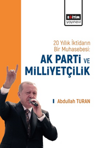 20 Yıllık İktidarın Bir Muhasebesi: Ak Parti ve Milliyetçilik