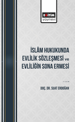 İslam Hukukunda Evlilik Sözleşmesi ve Evliliğin Sona Ermesi