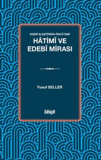 Edebî Eleştirinin Öncü İsmi: Hatimî ve Edebî Mirası