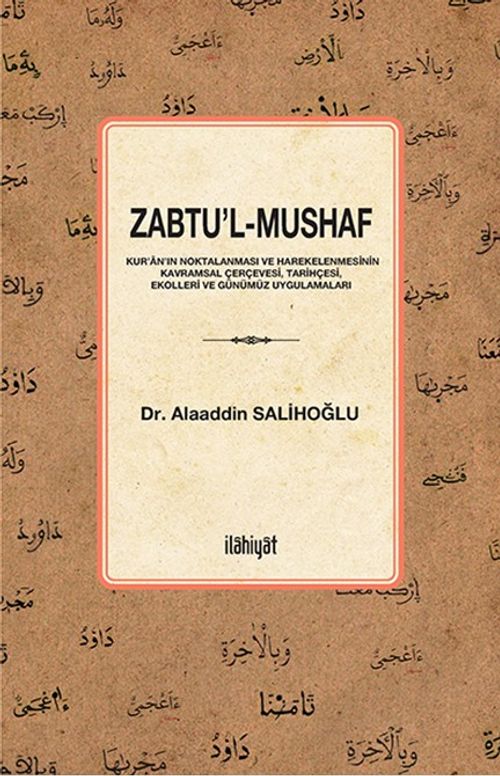 Zabtu'l-Mushaf & Kur'an'ın Noktalanması ve Harekelenmesinin Kavramsal Çerçevesi, Tarihçesi, Ekolleri ve Günümüz Uygulamaları