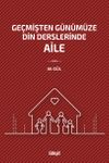 Ge&ccedil;mişten G&uuml;n&uuml;m&uuml;ze Din Derslerinde Aile