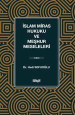 İslam Miras Hukuku ve Meşhur Meseleleri