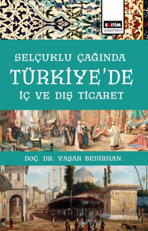 Selçuklu Çağında Türkiye'de İç ve Dış Ticaret