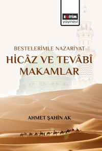Bestelerimle Nazariyat Hicaz ve Tevabî Makamlar