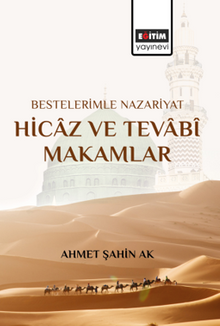 Bestelerimle Nazariyat Hicaz ve Tevabî Makamlar