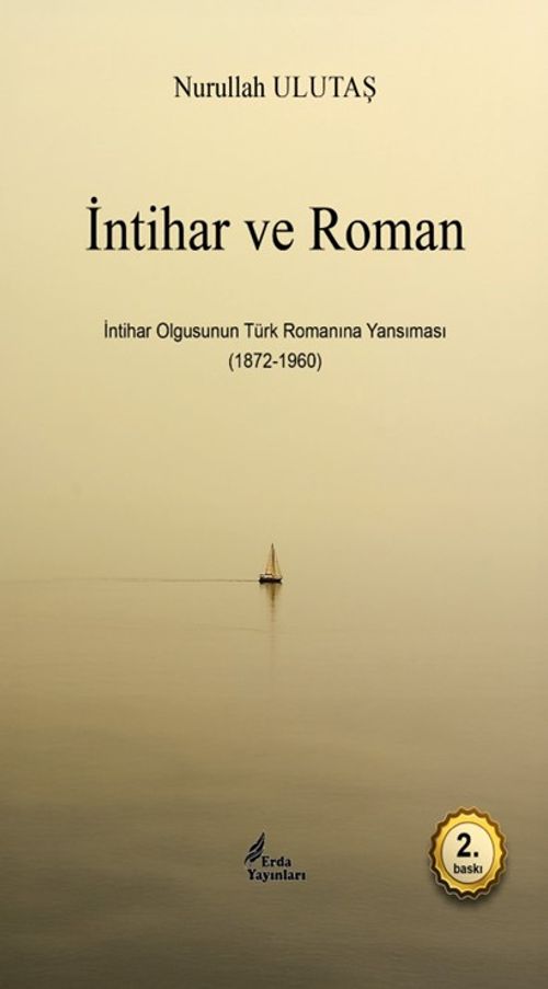 İntihar ve Roman & İntihar Olgusunun Türk Romanına Yansıması (1872-1960)